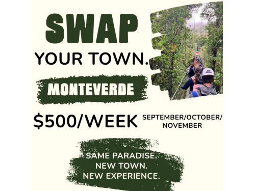 Swap Your Town Monteverde: Same Paradise. New Town. New Experience.